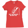 may the brakes be with you Ladies Fitted T-Shirt