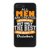 all men are created equal but only the best are born in october iPhone 7 Plus Case