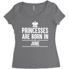 princesses are born in june Women's Triblend Scoop T-shirt