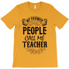 My Favorite People Call Me Teacher T-Shirt