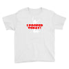 i pooped today Youth Tee