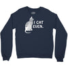 i cat even Crewneck Sweatshirt