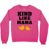 Kind As A Mother Crewneck Sweatshirt