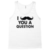 i mustache you a question Tank Top