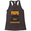 I'm Called Papa Because I'm Way Too Cool To Be Called Grandfather Racerback Tank