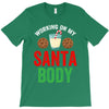 working on my santa body T-Shirt