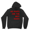 no pants are the best pants Hoodie