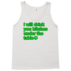 i will drink you bitches under the table Tank Top