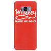 whiskey made me do it funny Samsung Galaxy S8 Plus