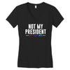 not my president Women's V-Neck T-Shirt