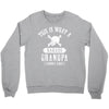 This Is What A Bad Ass Grandpa Looks Like Crewneck Sweatshirt