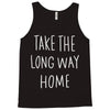 take the long way home Tank Top