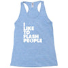 i like to flash people Racerback Tank