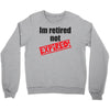 retirement (2) Crewneck Sweatshirt