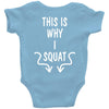 This Is Why I Squat Baby Onesie