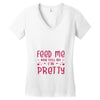 Feed Me and Tell Me I'm Pretty Women's V-Neck T-Shirt