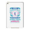 Never Underestimate the Strength of a Thyroid Cancer Warrior iPad Mini 4