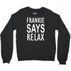 frankie says relax retro vintage Crewneck Sweatshirt