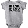 blink if you want me Baby Onesie
