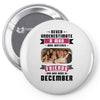 Never Underestimate A Man Who Watches Friends And Was Born in December Pin-back button