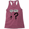 wait,what Racerback Tank