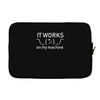 it works my machine Laptop sleeve