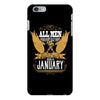All Men Are Created Equal But Only The Best Are Born In January iPhone 6 Plus/6s Plus Case