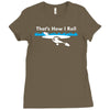 that's how i roll Ladies Fitted T-Shirt