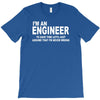 i'm an engineer i'm never wrong T-Shirt