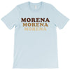 Morena Morena Morena T-Shirt