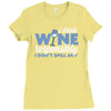 i drink wine responsibly, i don't spill any Ladies Fitted T-Shirt