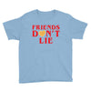 Friends Dont Lie Youth Tee
