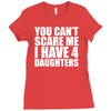 you can't scare me i have four daughters Ladies Fitted T-Shirt
