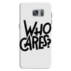 who cares Samsung Galaxy S7