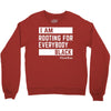 Rooting for Everybody Crewneck Sweatshirt