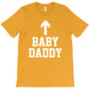 baby daddy funny new T-Shirt