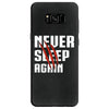 Never Sleep Again Samsung Galaxy S8