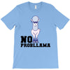 no probllama T-Shirt