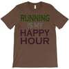 running is my happy hour T-Shirt