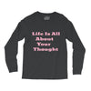 life is all Long Sleeve Shirts