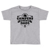 Campers Make the Best Dads Toddler T-shirt