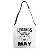 Legends Are Born In May Adjustable Strap Totes