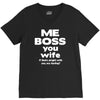 me boss you wife V-Neck Tee