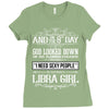 And 8th Day God Look Down So God Made A Libra Girl Ladies Fitted T-Shirt