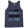if at first you don't succed call dad Tank Top