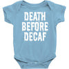 death before decaf Baby Onesie