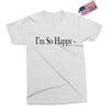 i'm so happy Exclusive T-shirt