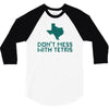don't mess with tetris 3/4 Sleeve Shirt