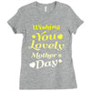 wishing you lovely mother's day Ladies Fitted T-Shirt