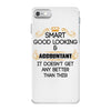 Smart Good Looking Accountant Doesnt Get Better Than This iPhone 7 Case